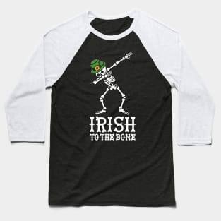 Dab dabbing Irish to the bone St Patrick's day Baseball T-Shirt